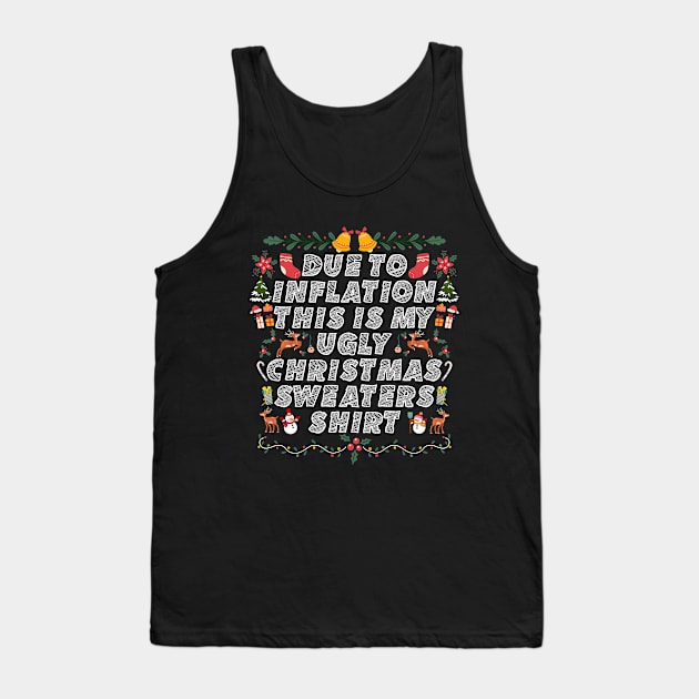 Funny Due to Inflation Ugly Christmas Sweaters Mens Womens Tank Top by SHB-art